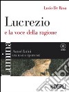 Lumina. Lucrezio e la voce della ragione. Per i Licei e gli Ist. Magistrali. Con CD-ROM. Con espansione online libro