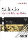 Lumina. Sallustio e la crisi della repubblica. Autori latini tra testi e ipertesti. Per i Licei e gli Ist. magistrali libro