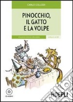 Pinocchio, il gatto e la volpe. Con CD Audio libro