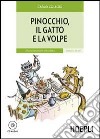 Pinocchio, il gatto e la volpe. Con CD Audio libro