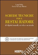 Schede tecniche per il restauratore di dipinti murali, su tela e su tavola. Con CD-ROM