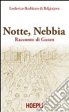 Notte, nebbia. Racconto di Gusen libro di Barbiano di Belgiojoso Lodovico