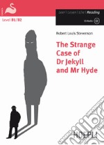 The Strange Case of Dr Jekyll and Mr Hyde. Con CD Audio libro