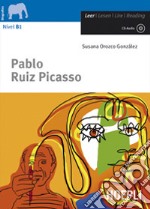 Pablo Ruiz Picasso. Con CD-Audio libro