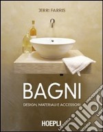 Bagni. Design, materiali e accessori. Ediz. illustrata