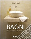 Bagni. Design, materiali e accessori. Ediz. illustrata libro