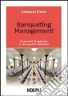 Banqueting management. Strumenti per una corretta gestione e linee guida operative libro di Fierro Giuseppe