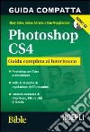 Photoshop CS4. Guida compatta. Guida completa al fotoritocco. Con CD-ROM libro