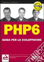 PHP 6. Guida per lo sviluppatore libro