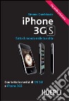 IPhone 3GS. Tutto il mondo nelle tue dita. Con tutte le novità di OS 3.0 e iPhone 3GS libro