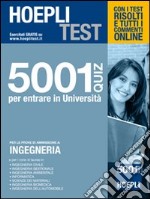 Hoepli test. 5001 quiz per entrare in università. Per le prove di ammissione a: ingegneria