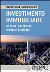 L'investimento immobiliare. Mercato, valutazioni, rischio e portafoglio libro