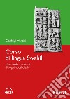 Corso di lingua swahili. Grammatica, esercizi, dialoghi, vocabolario. Con DVD-ROM libro
