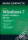 Windows 7. Guida compatta libro