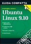 Ubuntu Linux 9.10. Guida compatta libro