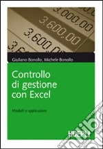 Controllo di gestione con Excel. Modelli e applicazioni libro