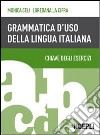Grammatica d'uso della lingua italiana. Chiave degli esercizi libro
