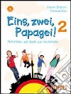 Eins; zwei; papagei. Per la Scuola media. Con CD Audio. Vol. 2 libro