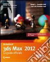 3D studio max. Guida ufficiale libro