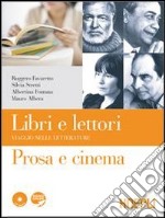 Libri e lettori. Viaggio nelle letterature. Prosa e cinema-Poesia e teatro. Per le Scuole superiori. Con 2 CD Audio. Con espansione online libro