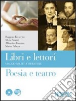 Libri e lettori. Viaggio nelle letterature. Poesia e teatro. Per le Scuole superiori. Con CD Audio. Con espansione online libro