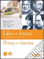 Libri e lettori. Viaggio nelle letterature. Prosa e cinema. Per le Scuole superiori. Con CD Audio. Con espansione online libro