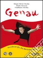 Genau. Kursbuch für die deutsche Sprache. Vol. A. Per le Scuole superiori. Con CD Audio. Con espansione online libro