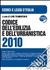 Codice dell'edilizia e dell'urbanistica 2010 libro
