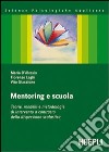 Mentoring e scuola. Teorie, modelli e metodologie di intervento a contrasto della dispersione scolastica libro