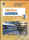 Obiettivo azienda. Economia aziendale per il turismo. Per gli Ist. tecnici e professionali. Con espansione online. Vol. 2 libro