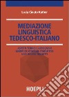 Mediazione linguistica. Tedesco-italiano libro di Cinato Lucia