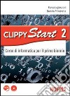 Clippy start. Informatica. Per il biennio delle Scuole superiori. Con CD-ROM. Con espansione online. Vol. 2 libro