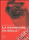 La grammaire en regle! Livelli B1-B2 libro