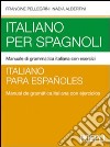 Italiano per spagnoli. Manuale di grammatica italiana con esercizi libro