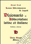 Dizionario di abbreviature latine ed italiane libro di Cappelli Adriano
