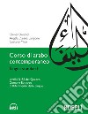 Corso di arabo contemporaneo. Lingua standard. Livelli A1-B2. Con File audio formato MP3 libro