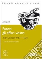 Fatevi gli affari vostri. Con CD-Audio libro