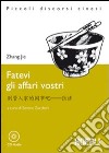 Fatevi gli affari vostri. Con CD-Audio libro