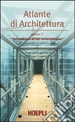 Atlante di architettura. Vol. 2: Dal medioevo all'età contemporanea