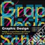 Graphic design. Principi di progettazione e applicazioni per la stampa, l'animazione e il Web