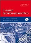 Il russo tecnico-scientifico. Con CD Audio libro di Cadorin Elisa