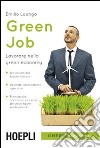 Green job. Lavorare nella green economy libro