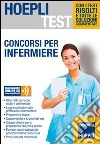 Concorsi per infermiere. Con i test risolti e tutte le soluzioni commentate libro