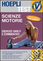 Hoepli test. Esercizi scienze motorie e sportive (9) libro