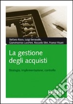 La gestione degli acquisti. Strategia, implementazione, controllo