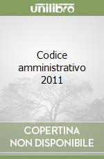 Codice amministrativo 2011 libro