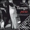 Tango puro. Manuale di tango argentino. Con DVD libro