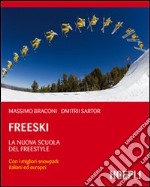 Freeski. La nuova scuola del freestyle libro