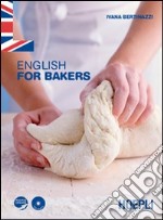 English for bakers. Per gli Ist. professionali per l'industria e l'artigianato. Con espansione online libro