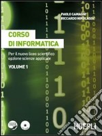 Corso di informatica. Per il nuovo Liceo scientifico opzione scienze applicate. Per il Liceo scientifico. Con espansione online. Vol. 1 libro